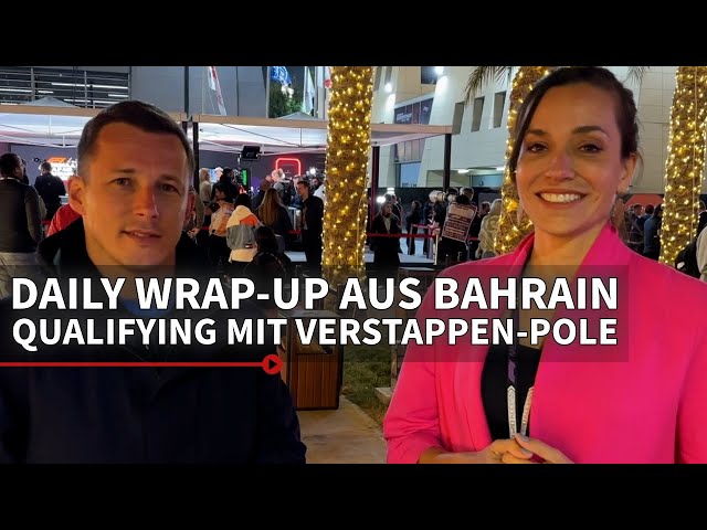 Daily Wrap-Up aus Bahrain: Qualifying mit Verstappen-Pole | Formel 1