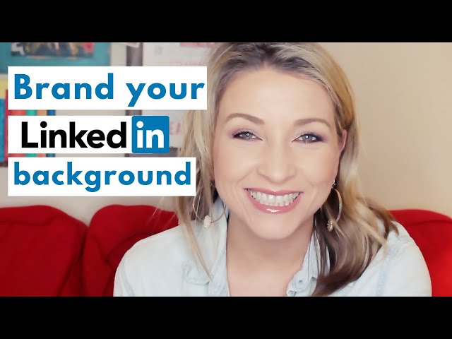 LinkedIn Tips: Ideas for branding your background photo