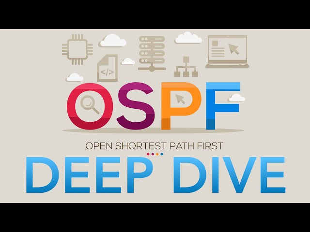 OSPF Deep Dive