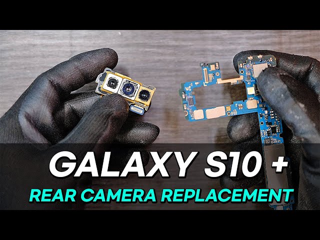 Galaxy S10 Plus Back(Rear) Camera Replacement - Easy Guide!