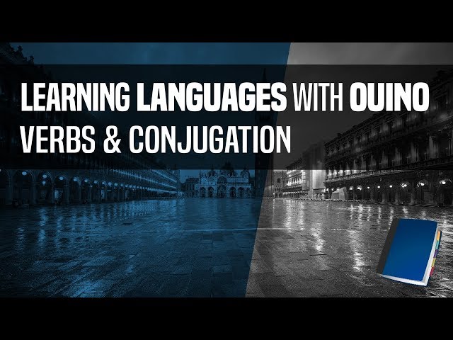 Learning a Language with OUINO™ - Verbs & Conjugation