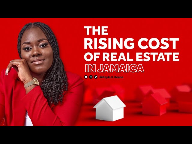 🔴 The rising cost of real estate in Jamaica| Kayla. K.Keane