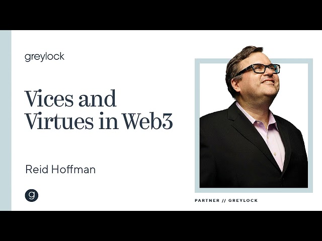 Reid Hoffman | Vices and Virtues in Web3