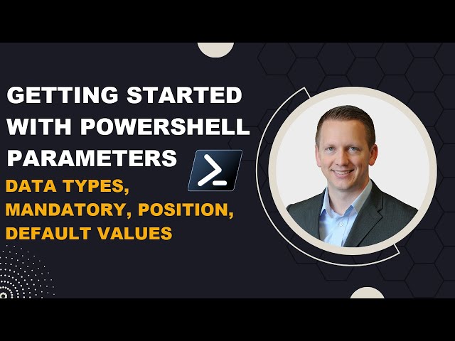 Getting Started with PowerShell Parameters