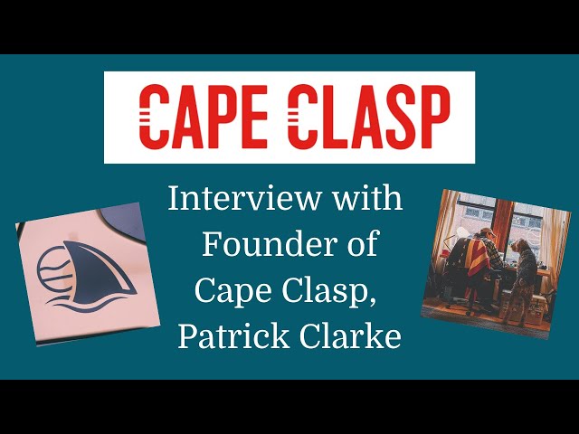Interview with Founder of Cape Clasp - Patrick Clarke