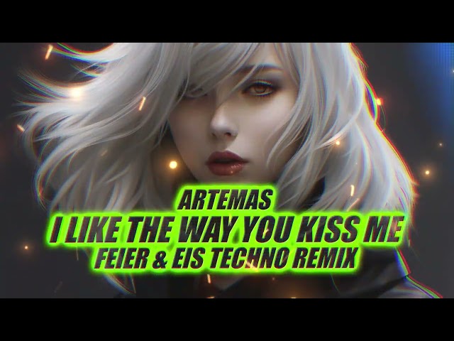Artemas - i like the way you kiss me (FEIER & EIS Techno Remix) - Rave Hypertechno