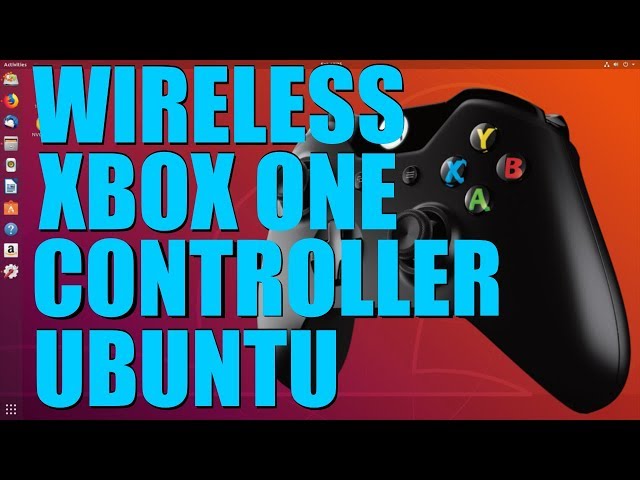 Connect Your Xbox One Controller To Ubuntu Wirelessly