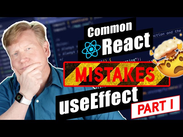 Live! Common React Mistakes: useEffect