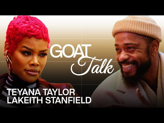 Teyana Taylor & LaKeith Stanfield Debate the Best and Worst Things Ever | GOAT Talk