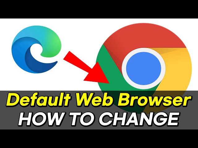 Change Default Web Browser Windows 11 (Edge to Chrome, Firefox, Opera)