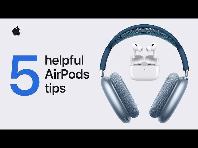 Five helpful AirPods tips | Apple Support