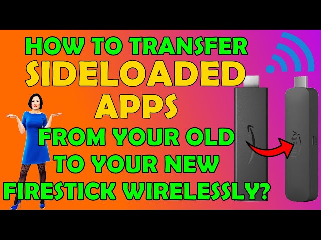 🔥 How To  Transfer Sideloaded Apps From Your Old Firestick to New Wirelessly? 🔥
