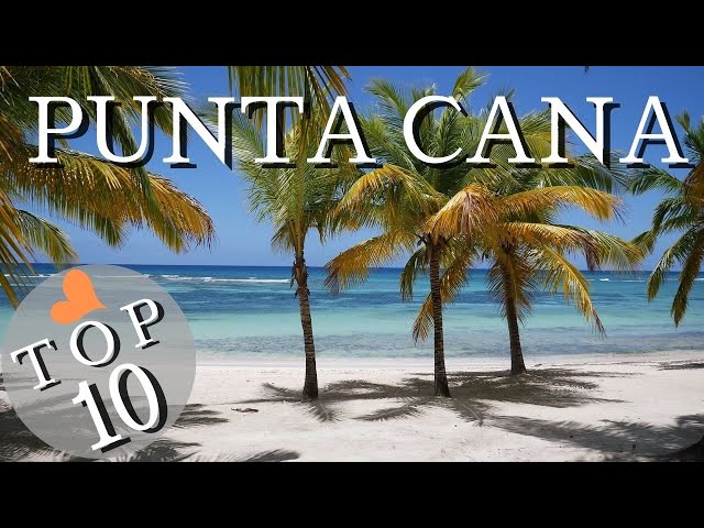 10 Amazing Places to Visit in Punta Cana | Dominican Republic