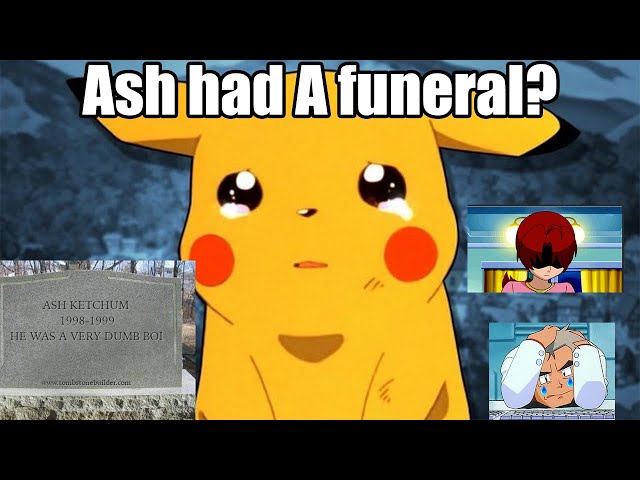 That time on Pokémon there was a funeral for Ash