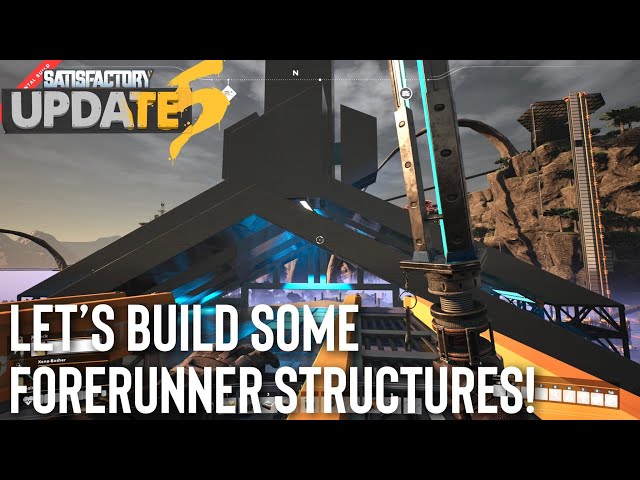 Satisfactory Update 5 - Let's Build Some Forerunner Structures