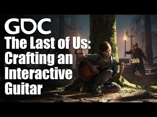"Swiping on the Six Strings": Crafting an Interactive Guitar in 'The Last of Us: Part II'