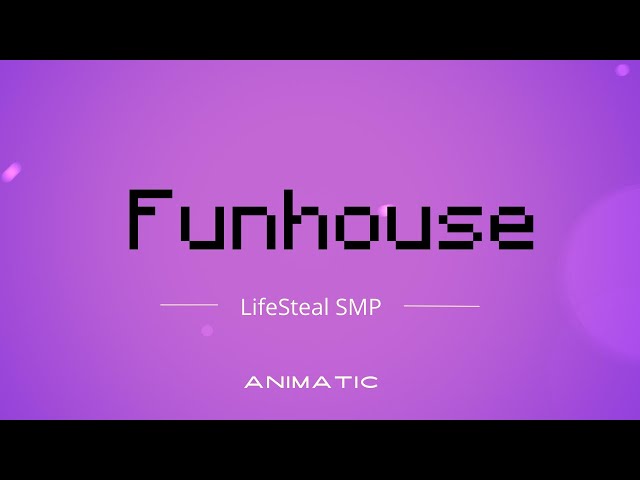 "Funhouse" | LifeStealSMP Animatic