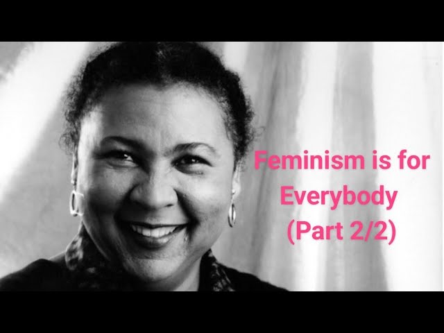 bell hooks' "Feminism is for Everybody" (Part 2/2)