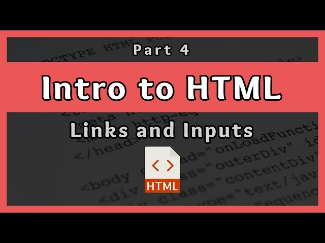 Introduction to HTML || Links and Inputs || Part 4