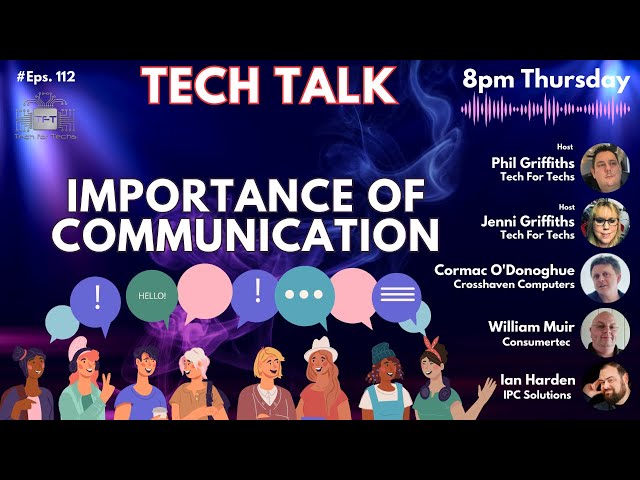 Importance of Communication - Tech Talk - Episode 112 - The IT Business Show