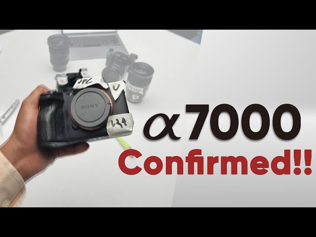 Sony A7000 Coming for Sure ! Latest Confirmed Leaks of New A6000 Series