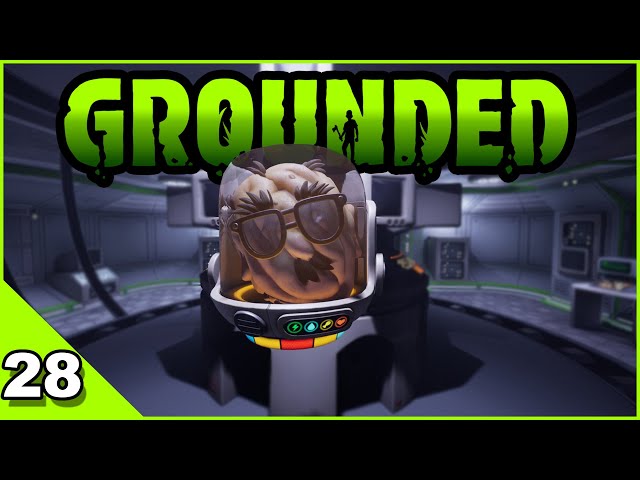 BRUH..... - Grounded - Episode 28  v1.0 FULL RELEASE