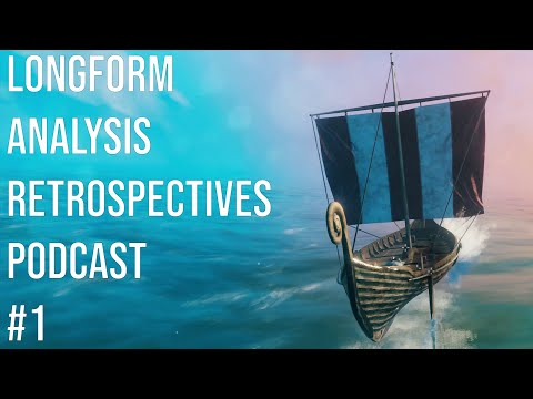 Longform Analysis and Retrospectives Podcast