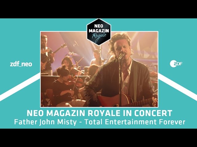 Father John Misty  - "Total Entertainment Forever" | NEO MAGAZIN ROYALE in Concert - ZDFneo