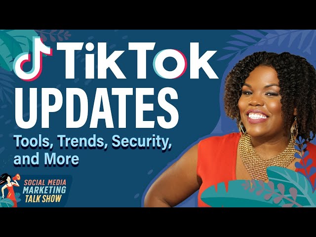 TikTok Updates: Tools, Trends, Security, and More