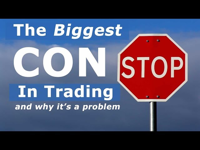 The Biggest CON In Trading And Why It's A Problem