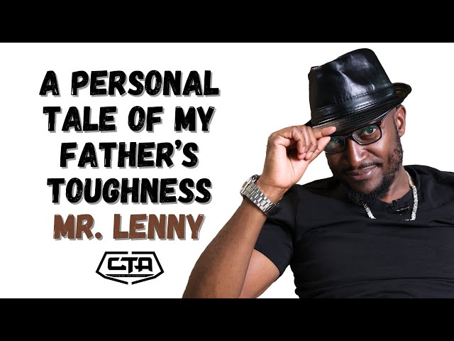 1520. A Personal Tale of My Father’s Toughness - Mr. Lenny #ThePlayHouse