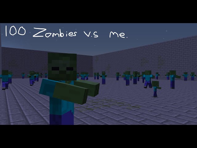 I fought 100 Minecraft zombies