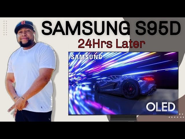 Samsung S95D 2024 QD-OLED | 24 Hours Later