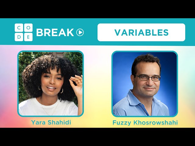 Code Break 8.0: Variables with Yara Shahidi & Fuzzy Khosrowshahi