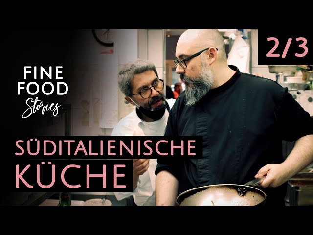 Süditalienische Küche | Fine Food Stories | Folge 2/3