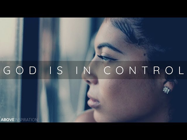 GOD IS IN CONTROL | Overcoming Worry & Anxiety - Inspirational & Motivational Video