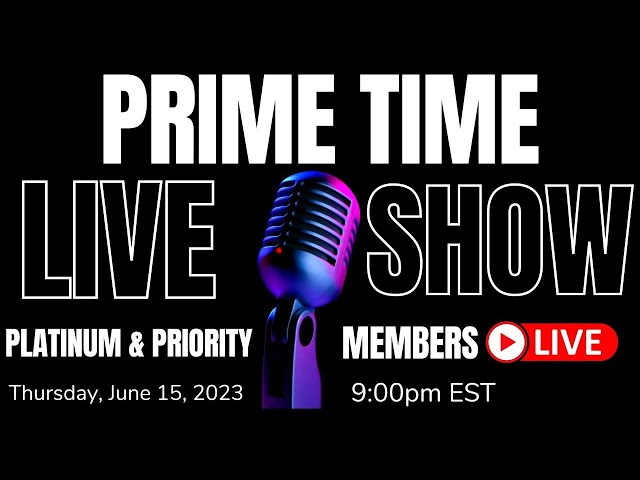 PRIME TIME LIVE MEMBERS ONLY SHOW! June 2023