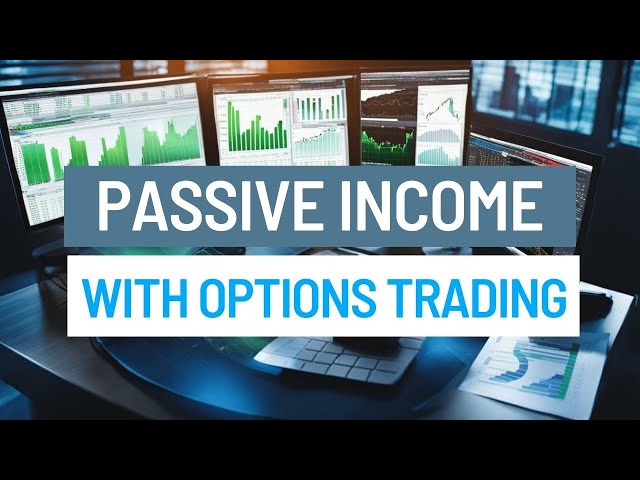 Master the Art of Passive Income: Smart Options Trading Strategies