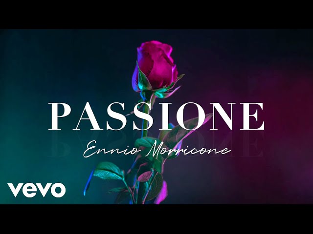 Ennio Morricone - PASSIONE - Romantic Music Pieces (High Quality Audio)