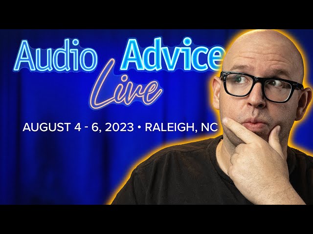 Audio Advice Live! | A quick VLOG?