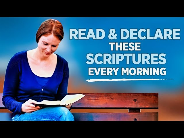 Bible Scriptures To Pray and Declare Every Morning