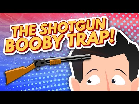 The Shotgun Booby Trap (The Case Of)