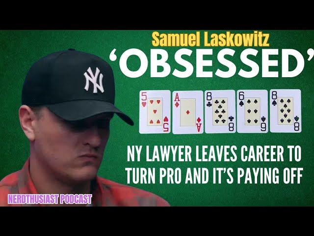 From Lawyer to Poker Pro: The Rise of Samuel Laskowitz | Nerdthusiast Poker Podcast Interview