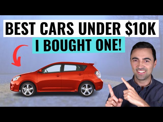 Top 10 Best Reliable Cars Under $10,000 || I Even Bought One!