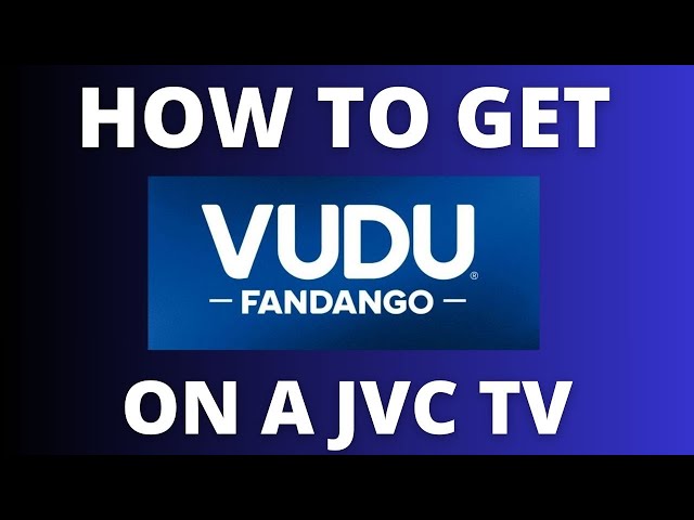 How to Get Vudo on a JVC TV