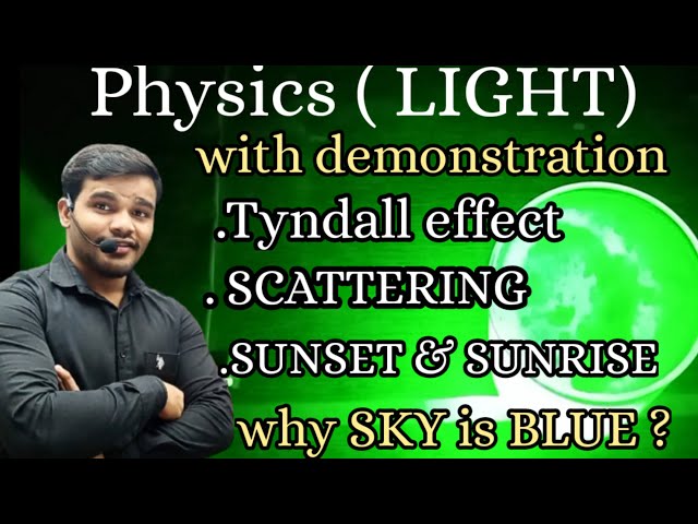 Physics ( optics) scattering of light & it's application| Tyndall effect.