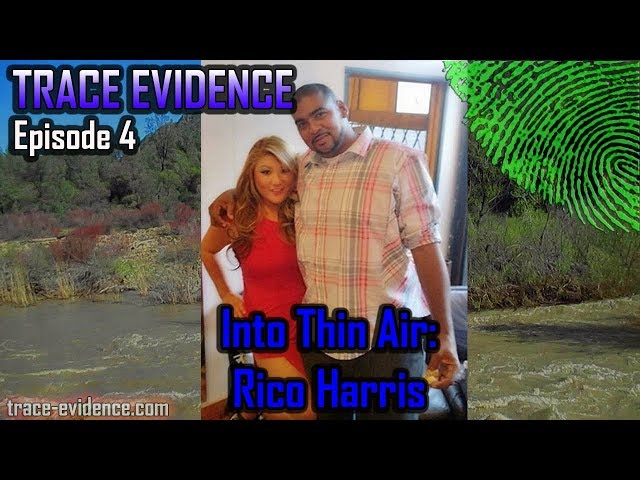 Trace Evidence - 004 - Rico Harris:  Into Thin Air
