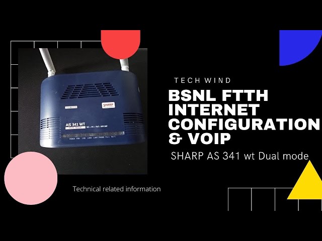 SHARP AS 341 WT Dual mode configuration for BSNL FTTH internet connection & VoIP | Modem config.