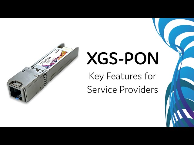 XGS-PON: Key Features for Service Providers - ProLabs Podcast Clip