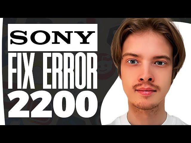 How To Fix Sony TV Error 2200